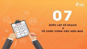 07 BƯỚC LẬP KẾ HOẠCH VÀ TỔ CHỨC CÔNG VIỆC HIỆU QUẢ