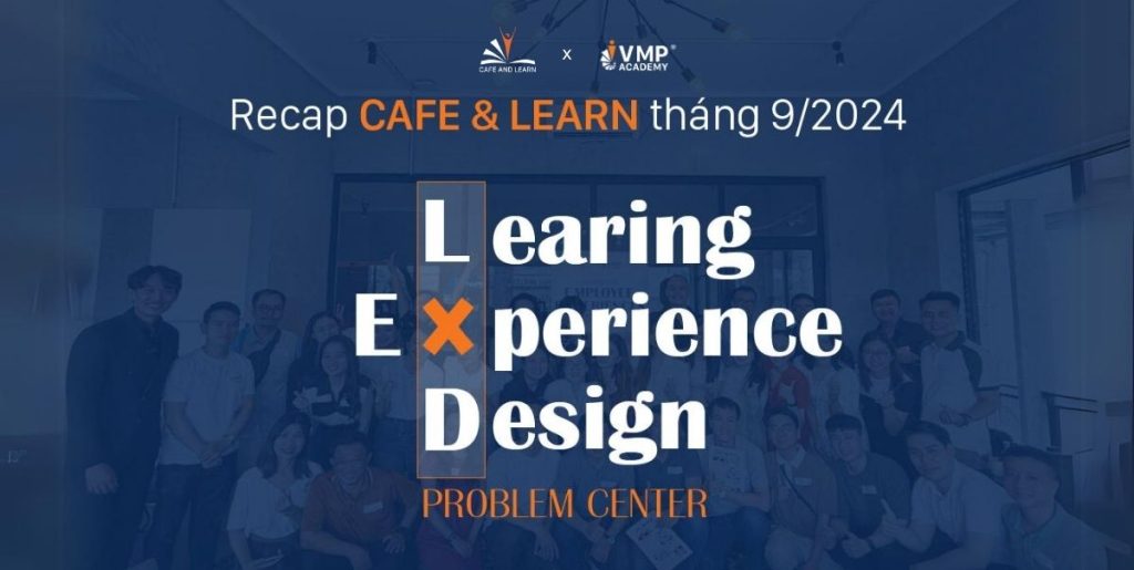 recap-cafe-and-learn-learning-experience-design-problem-center-hinh