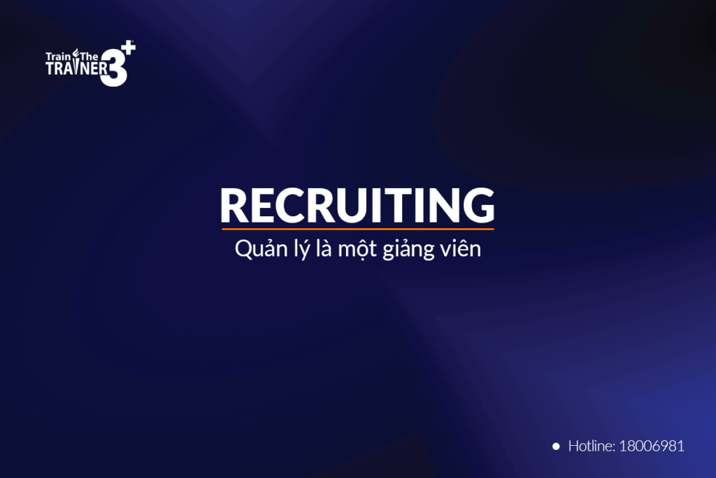 Recruiting - Quản lý là một giảng viên