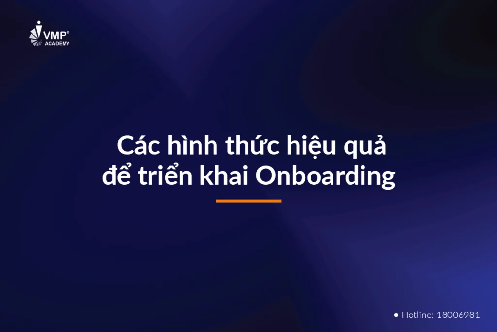 Các hình thức hiệu quả để triển khai Onboarding