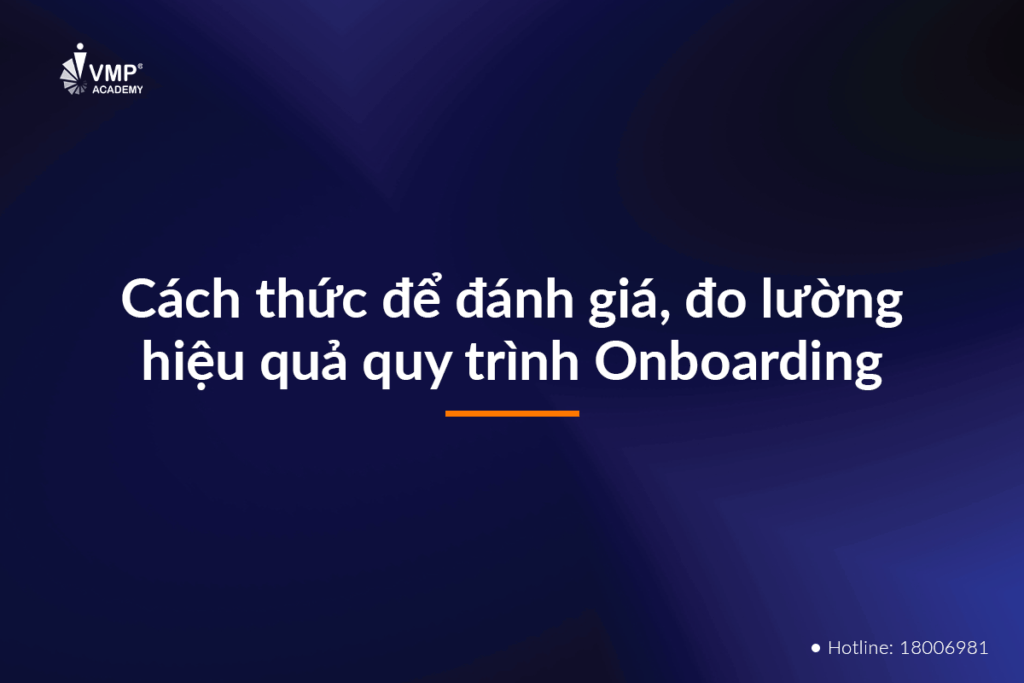 Cách thức để đánh giá, đo lường hiệu quả quy trình Onboarding