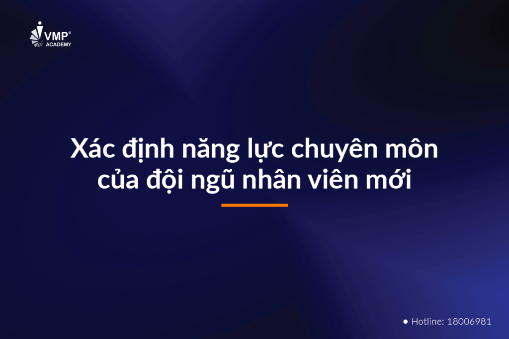 Xác định năng lực chuyên môn của đội ngũ nhân viên mới