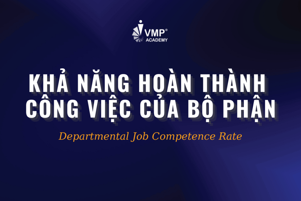 KPI đánh giá hiệu quả đào tạo: Khả năng hoàn thành công việc của bộ phận