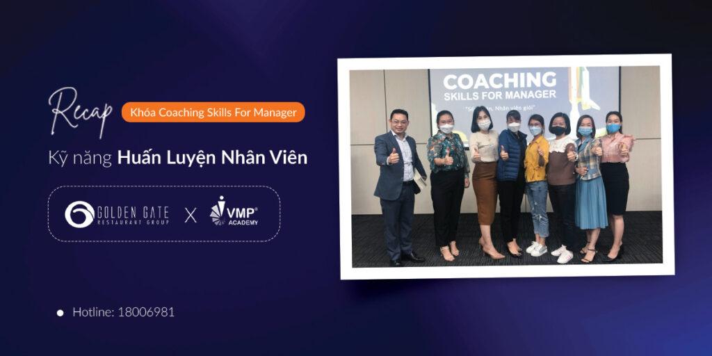 Recap khoá Coaching Skills For Manager. Học phần kỹ năng huấn luyện nhân viên.