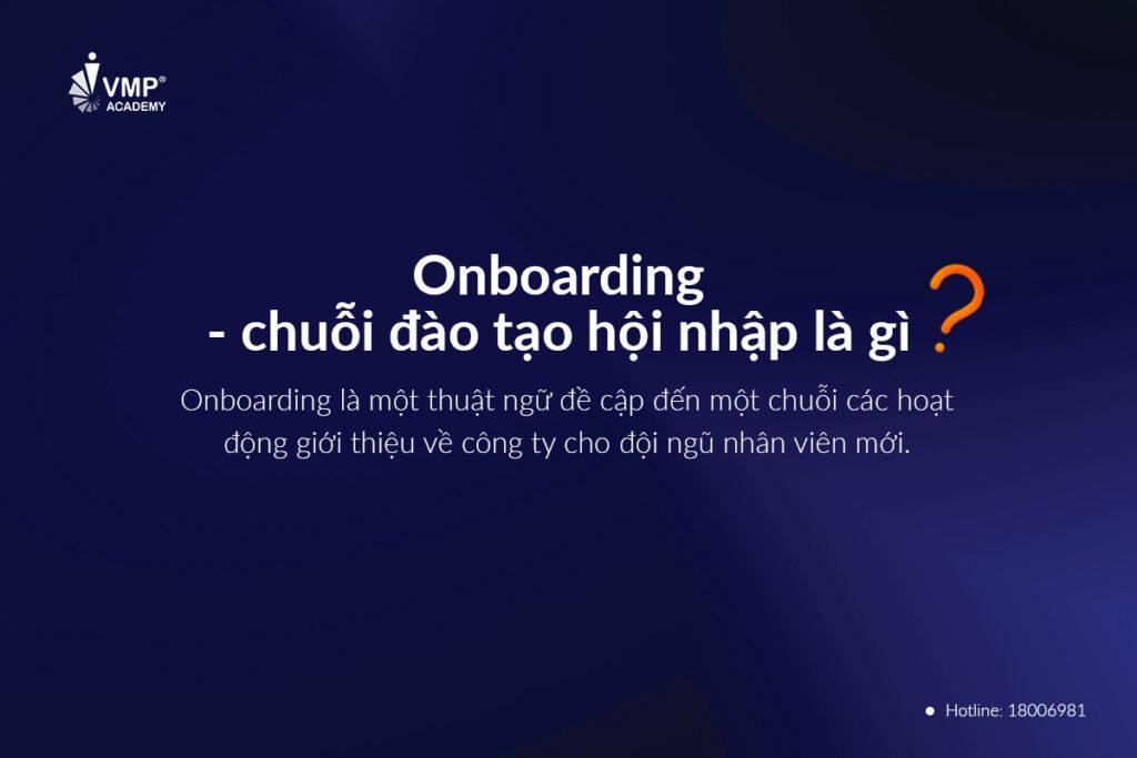 Onboarding - chuỗi đào tạo hội nhập là gì