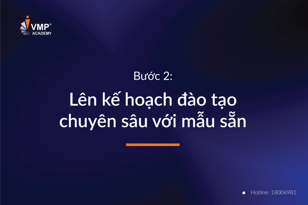 Lên kế hoạch đào tạo chuyên sâu nhờ vào mẫu sẵn.