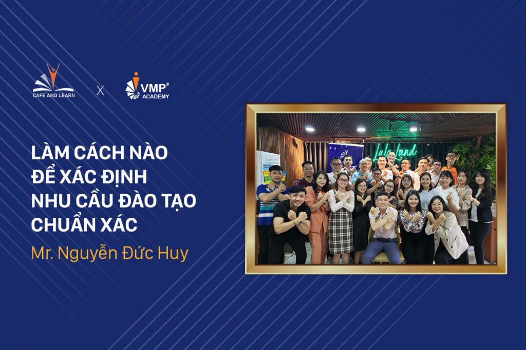 Mr. Huy cùng các anh chị phụ trách đào tạo tại sự kiện Cafe & Learn tháng 06.