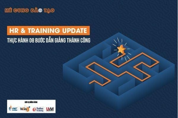 HR & Training Workshop "Thực hành 08 bước Dẫn giảng thành công"