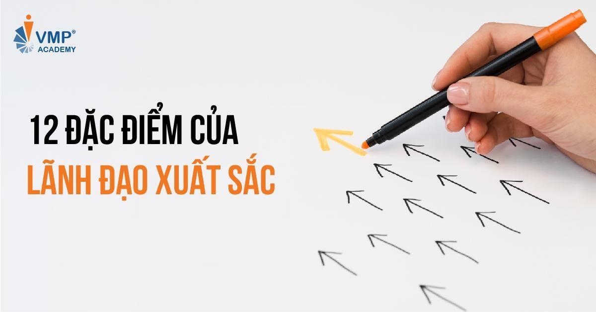 12 đặc điểm của nhà lãnh đạo xuất sắc