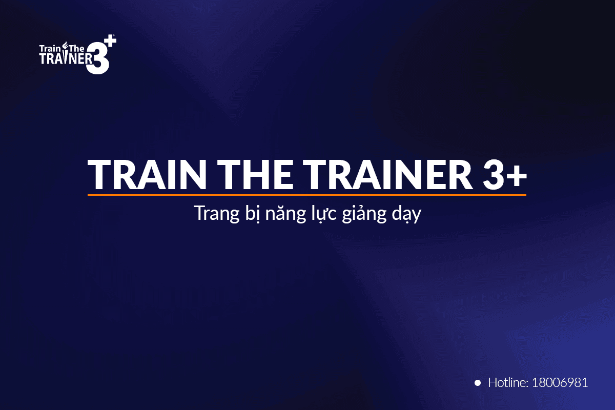 Train The Trainer 3+ | Trang bị năng lực giảng dạy