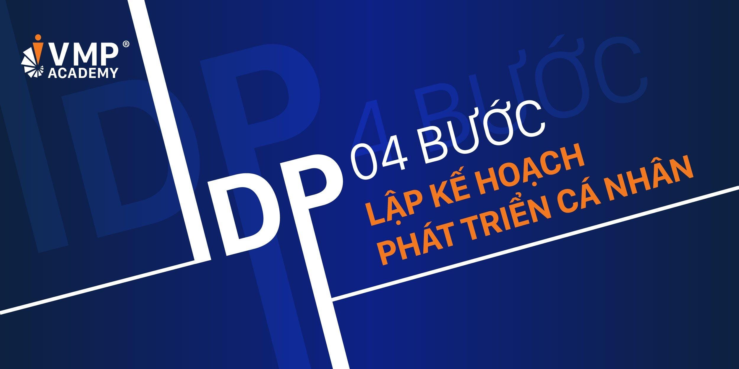 04 bước lập kế hoạch phát triển cá nhân IDP. 04 bước lập kế hoạch phát triển cá nhân IDP.