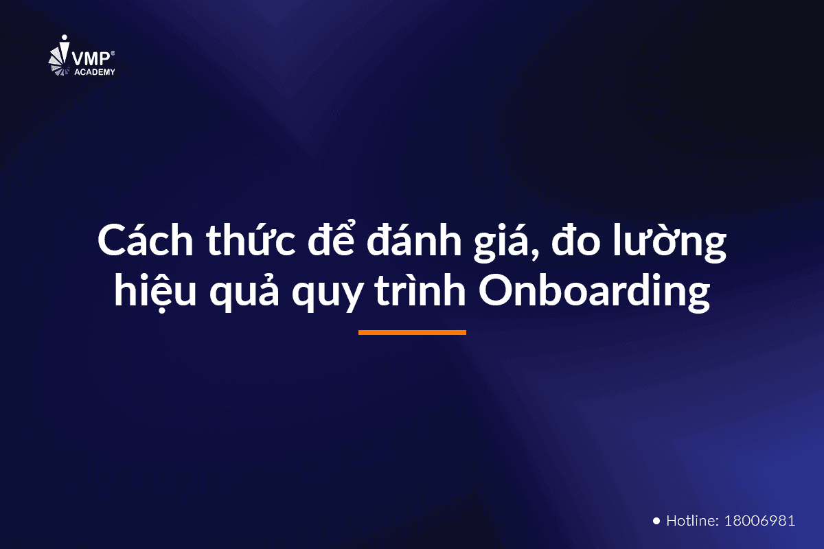 Cách thức để đánh giá, đo lường hiệu quả quy trình Onboarding