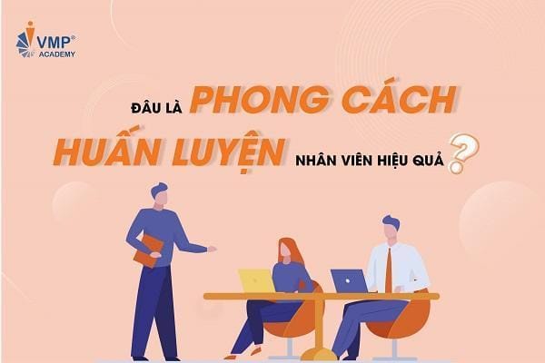 Phong cách huấn luyện nhân viên hiệu quả