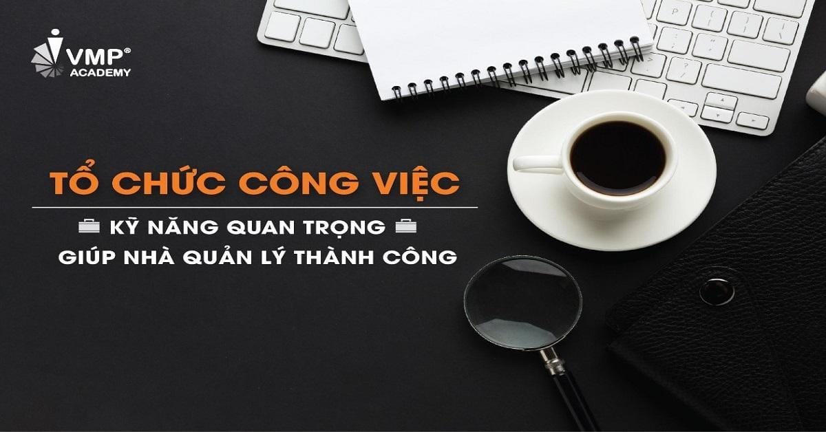 Kỹ năng tổ chức công việc