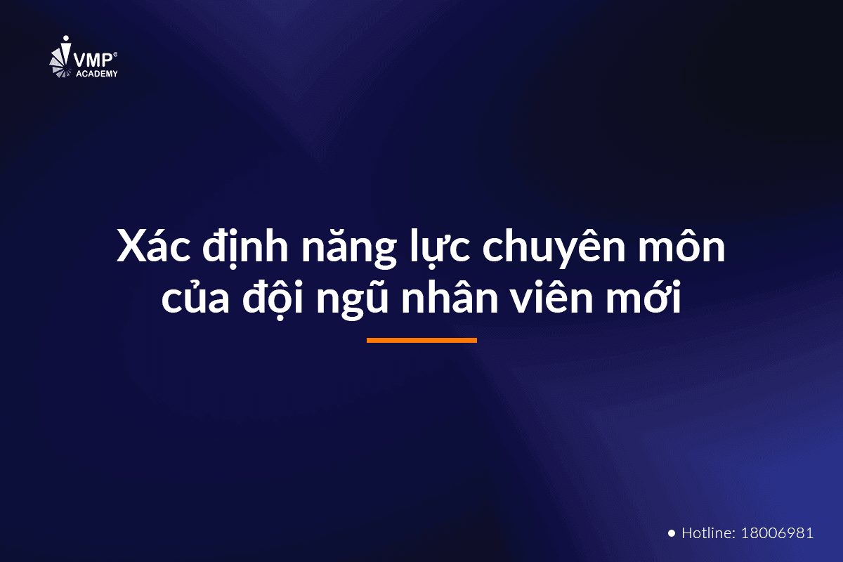 Xác định năng lực chuyên môn của đội ngũ nhân viên mới