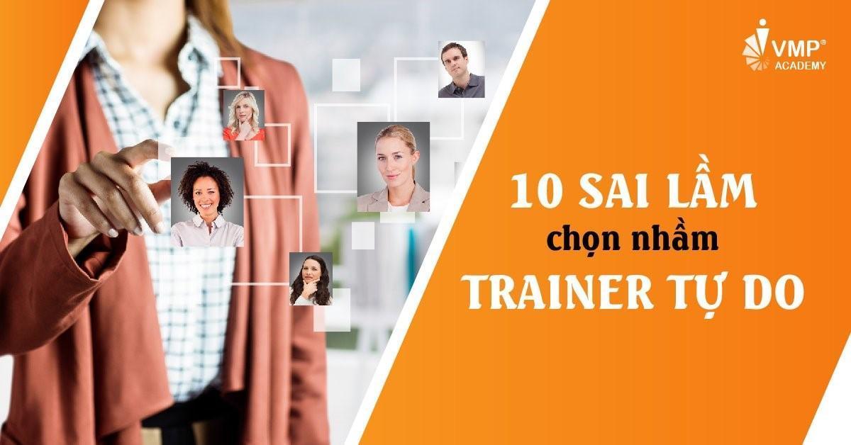 10 Sai lầm chọn nhầm Trainer tự do