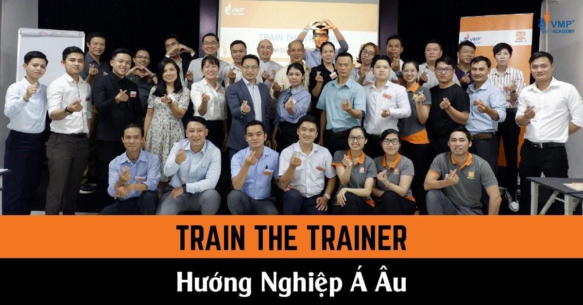 HƯỚNG NGHIỆP Á ÂU - TRAIN THE TRAINER
