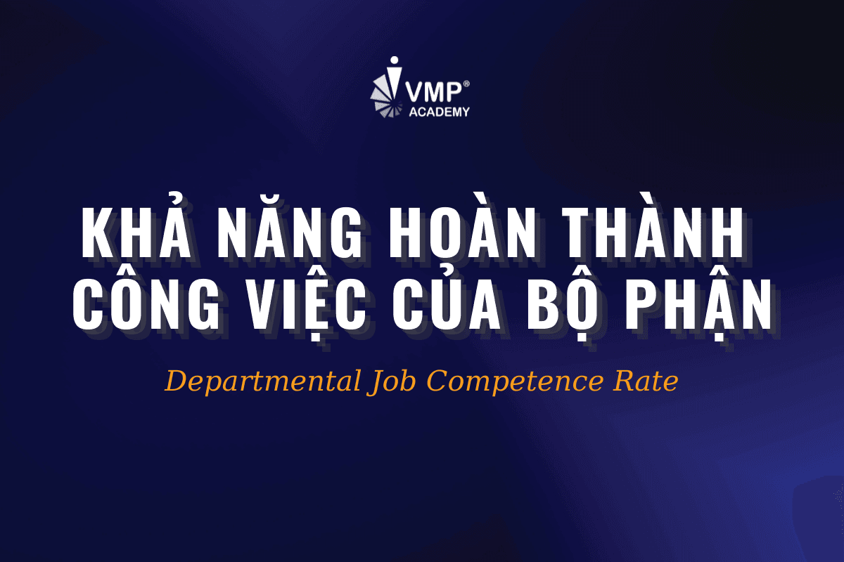 KPI đánh giá hiệu quả đào tạo: Khả năng hoàn thành công việc của bộ phận KPI đánh giá hiệu quả đào tạo: Khả năng hoàn thành công việc của bộ phận