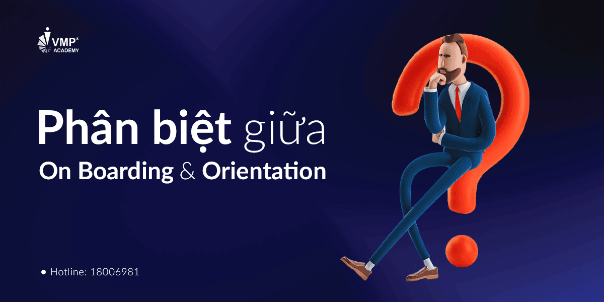 Xem ngay bài viết để biết cách phân biệt giữa On Boarding và Orientation. Xem ngay bài viết để biết cách phân biệt giữa On Boarding và Orientation.
