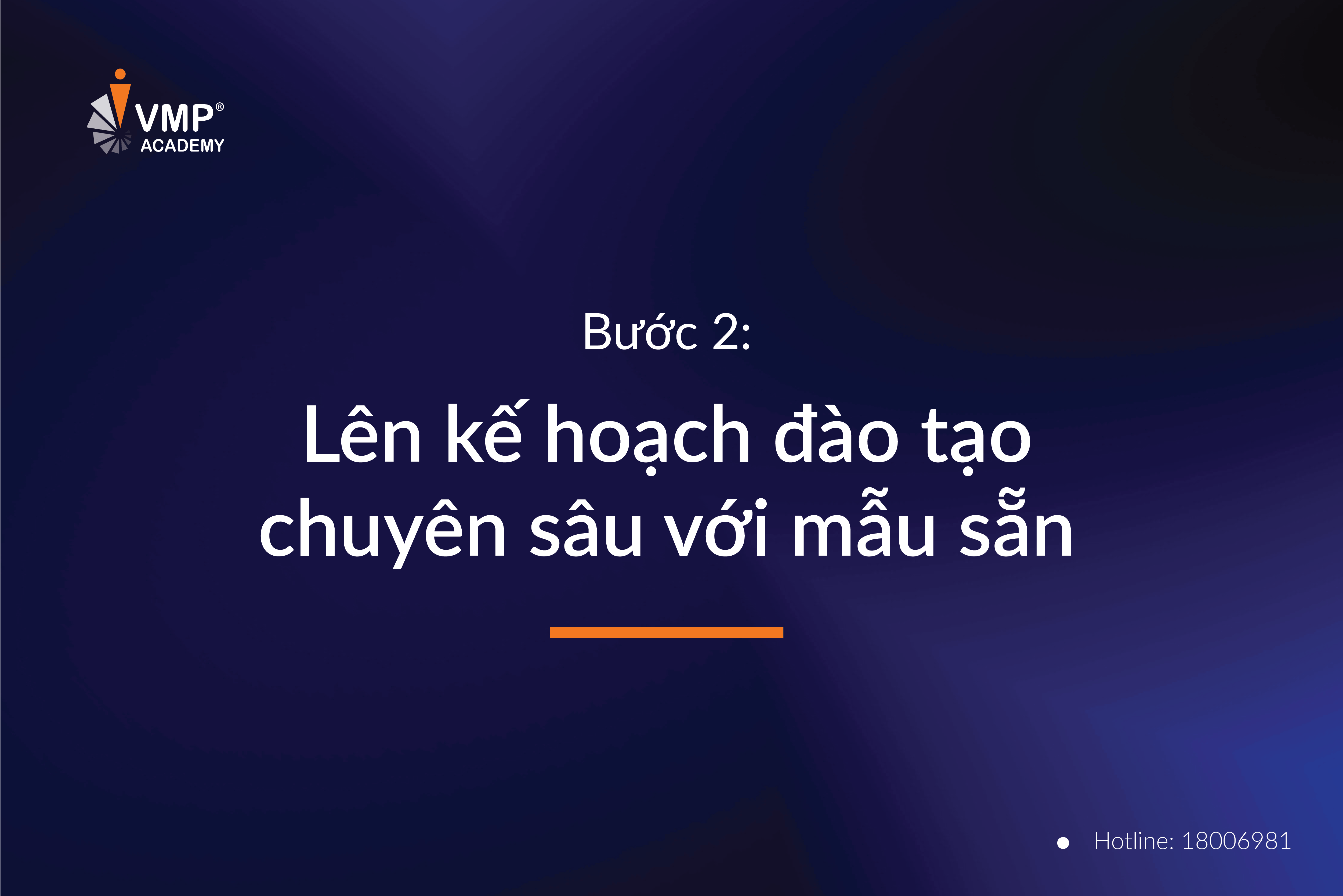 Lên kế hoạch đào tạo chuyên sâu nhờ vào mẫu sẵn. Lên kế hoạch đào tạo chuyên sâu nhờ vào mẫu sẵn.