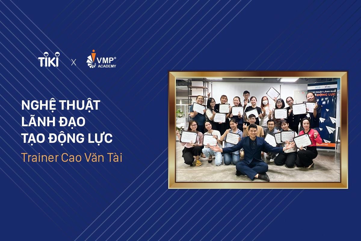 Đồng hành cùng Tiki trong khóa nghệ thuật lãnh đạo tạo động lực. Đồng hành cùng Tiki trong khóa nghệ thuật lãnh đạo tạo động lực.