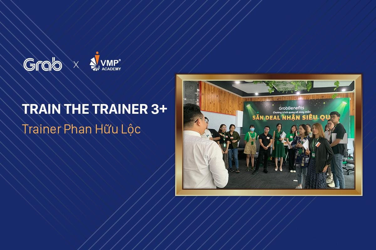 Khóa Train The Trainer 3+ dành riêng cho Grab. Khóa Train The Trainer 3+ dành riêng cho Grab.