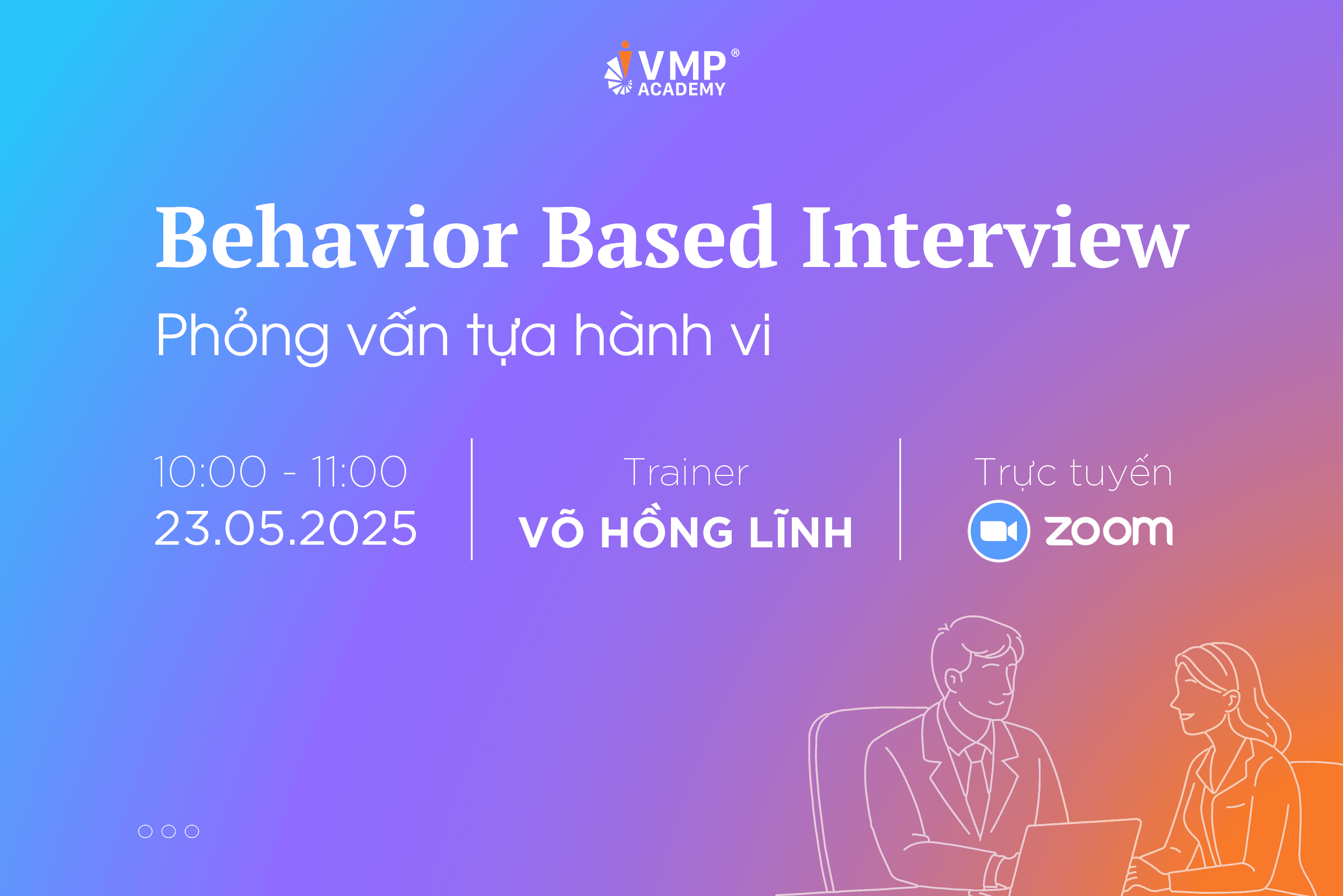 Webinar miễn phí với chủ đề Behavior Base Interview.