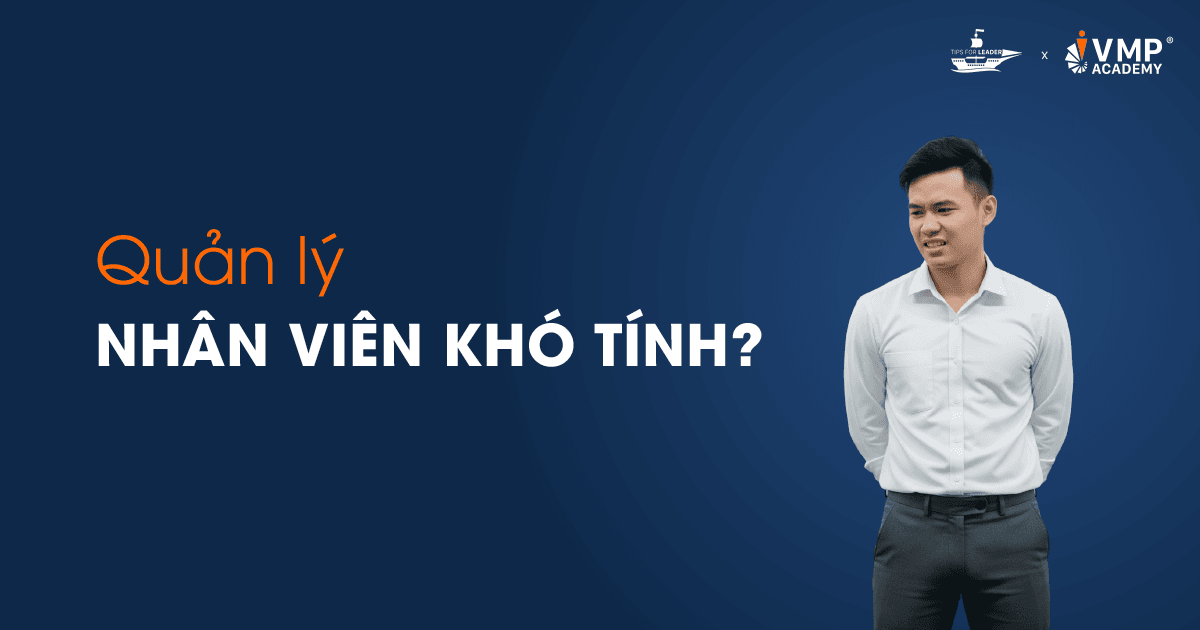 Quản lý nhân viên khó tính