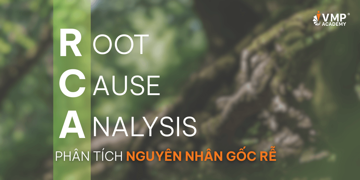 Phân tích nguyên nhân gốc rễ ( RCA - Root Cause Analysis) là phương pháp giúp quản lý xác định đâu là nguyên nhân cốt lõi dẫn đến một vấn đề.