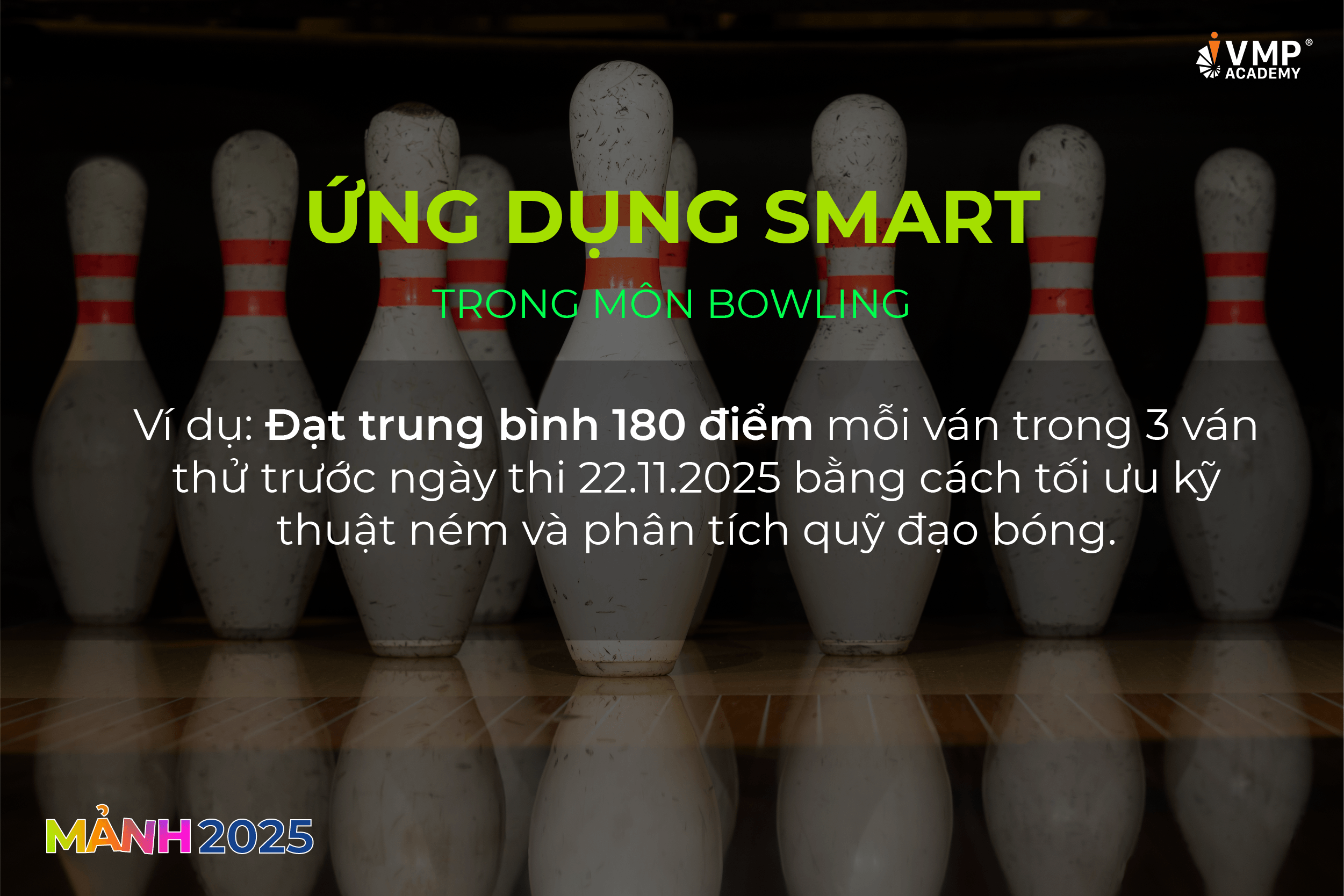 Ứng dụng lập mục tiêu SMART trong môn Bowling. Ứng dụng lập mục tiêu SMART trong môn Bowling.