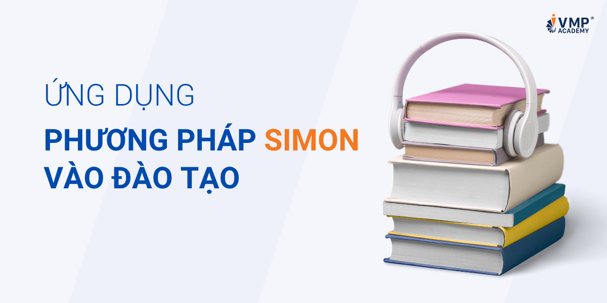 Ứng dụng phương pháp Simon vào đào tạo. Ứng dụng phương pháp Simon vào đào tạo.