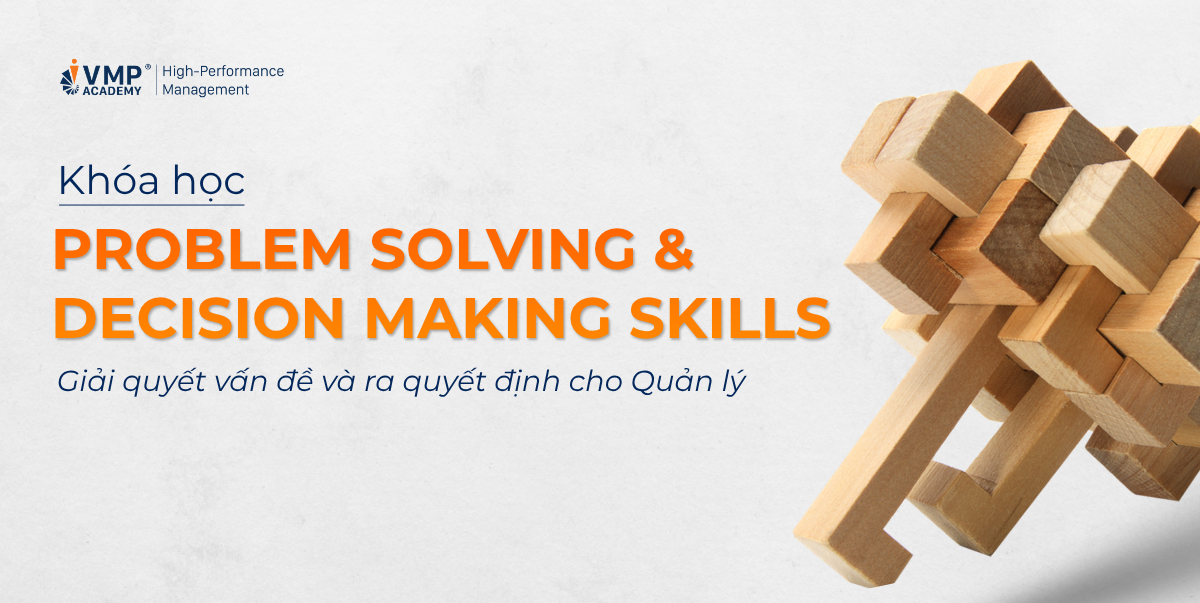 khóa Problem Solving and Decision Making Skills khóa Problem Solving and Decision Making Skills