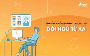 Họp trực tuyến với đội ngũ từ xa